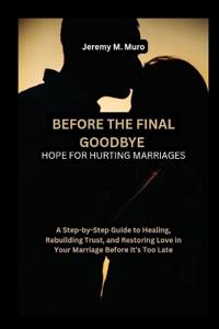 Before the Final Goodbye