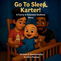 Go To Sleep, Karter!