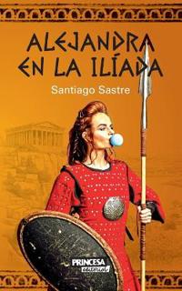 Alejandra en la Ilíada