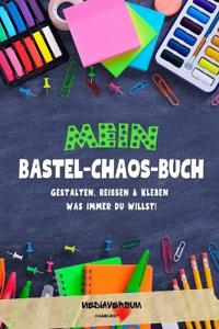 Mein Bastel-Chaos-Buch