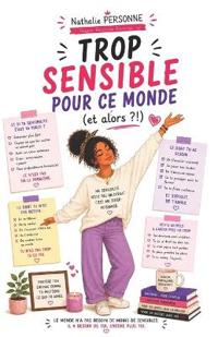 Trop sensible pour ce monde (et alors ?!)