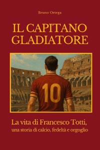 Il Capitano Gladiatore