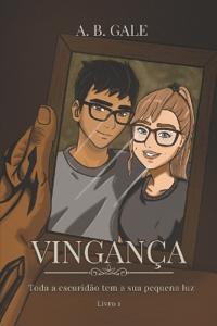 Gale, A: Vingança