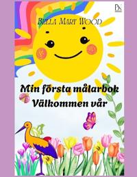 Min första målarbok Välkommen vår