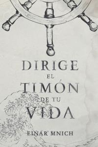 Dirige el timón de tu vida