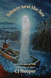 Silence Next The Sea and Other Stories