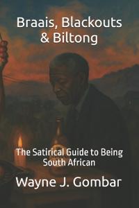 Braais, Blackouts & Biltong