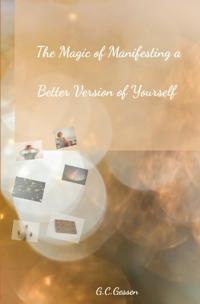 The Magic of Manifesting a Better Version of Yourself