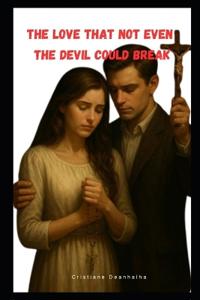 The love that not even the devil could break