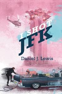 I Shot JFK