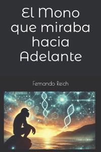 El Mono que miraba hacia Adelante