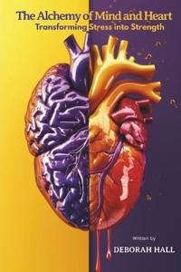 The Alchemy of Mind & Heart