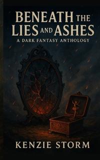 Beneath the Lies and Ashes