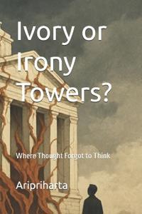 Ivory or Irony Towers?