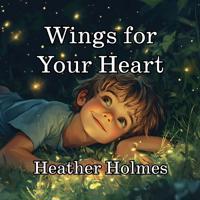 Wings for Your Heart
