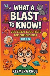 WHAT A BLAST to KNOW