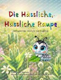 Die hässliche, hässliche Raupe (The Ugly, Ugly Caterpillar)