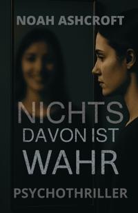 Nichts davon ist wahr