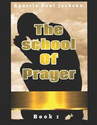 The School of Prayer Part1