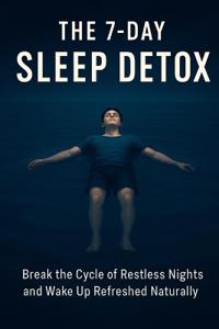 The 7-Day Sleep Detox