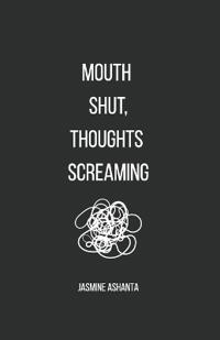 Mouth Shut, Thoughts Screaming