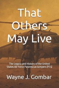 That Others May Live