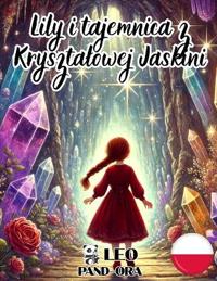 Lily i tajenica Krysztalowej Jakini