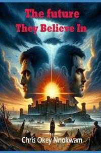 The Future They Believe In