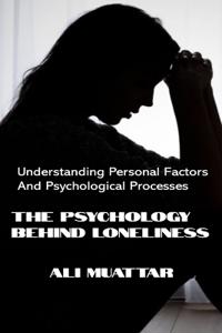 The Psychology Behind Loneliness