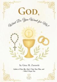 God, What Do You Want for Me?