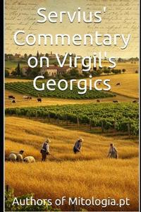 Servius' Commentary on Virgil's Georgics