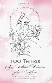 100 Things Every Black Woman Should Know