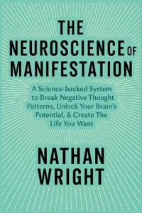 The Neuroscience of Manifestation