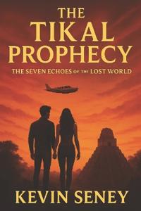 The Tikal Prophecy