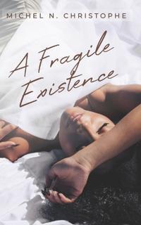 A Fragile Existence