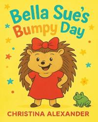 Bella Sue's Bumpy Day