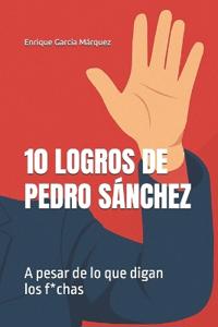 10 Logros de Pedro Sánchez