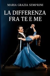 La Differenza Fra Te e Me