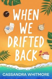 When We Drifted Back