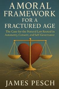 A Moral Framework for a Fractured Age