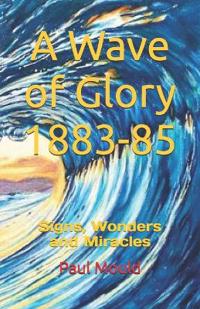 A Wave of Glory 1883-85