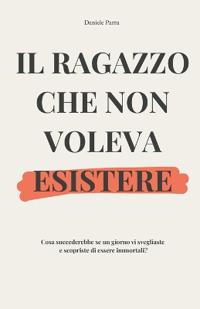 Il ragazzo che non voleva esistere