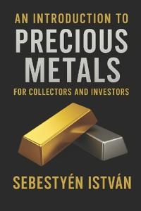 An Introduction to Precious Metals