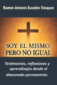 "Soy el mismo, pero no igual"