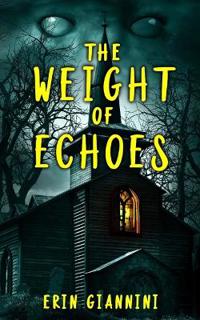 Giannini, E: Weight of Echoes