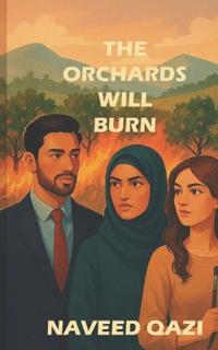 The Orchards Will Burn