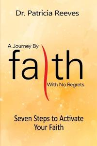 A Journey by Faith with No Regrets