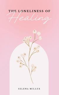 The Loneliness Of Healing
