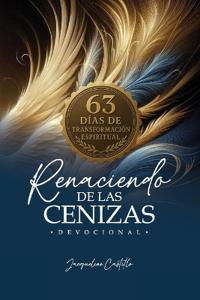 Renaciendo de Las Cenizas