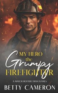 My Her the Grumpy Firefighter